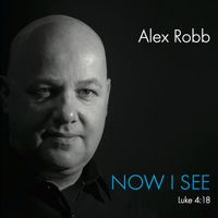 Now I See by Alex Robb Music