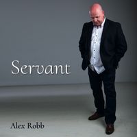 Servant by Alex Robb Music