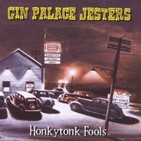 Honkytonk Fools by Gin Palace Jesters (2004) Rhythm Bomb Records