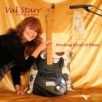Healing Kind Of Blues by Val Starr & The Blues Rocket