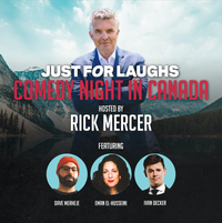 Just For Laughs - Comedy Night in Canada hosted by Rick Mercer featuring Dave Merheje, Ivan Decker and Eman El-Husseini