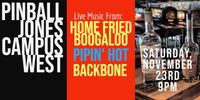 Home Fried Boogaloo, Pipin' Hot, and Backbone at Pinball Jones Campus West