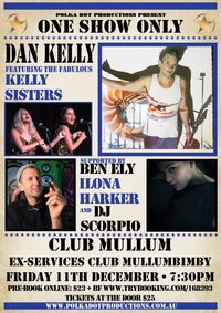 Polka Dot Productions present DAN KELLY & THE FABULOUS KELLY SISTERS, BEN ELY, ILONA HARKER & DJ SCORPIO