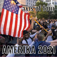 AMERIKA 2021 by AXIS OF FOUR