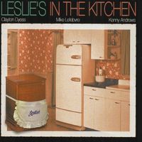 "Leslie's In The Kitchen" by Clayton Dyess