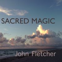 Sacred Magic by John Franklin Fletcher