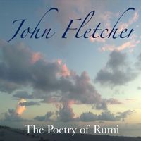 The Poetry of Rumi by John Franklin Fletcher