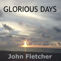Glorious Days by John Franklin Fletcher