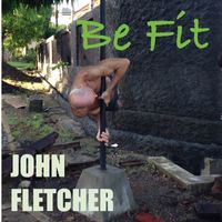 Be Fit by John Franklin Fletcher
