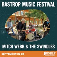Bastrop Music Festival with Mitch Webb and the Swindles 