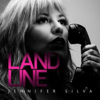 NEW SINGLE: LANDLINE by Jennifer Silva