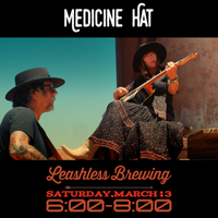 Medicine Hat at Leashless Brewing