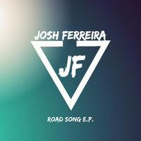 Road Song E.P. by Josh Ferreira