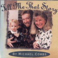 Tell Me the Story CD  by Michael Combs