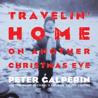 Travelin' Home (on Another Christmas Eve) by Peter Galperin