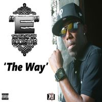 The Way by "E" The R&B Hip-Hop Rockstar
