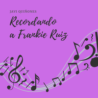Recordando a Frankie Ruiz de Javi Quiñones