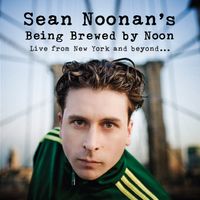Being Brewed by Noon by Sean Noonan