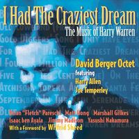 I Had The Craziest Dream (The Music Of Harry Warren) by David Berger Octet