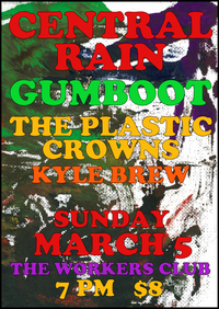 Central Rain w/ Gumboot, Plastic Crowns & Kyle Brew