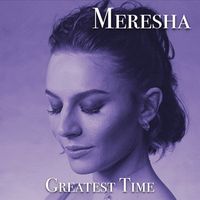 Greatest Time by Meresha
