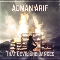 That Devil She Dances by Adnan Arif