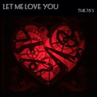 Let Me Love You by The 78's