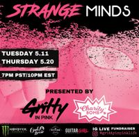 Gritty In Pink and Charity Bomb Present: Strange Minds Part 2