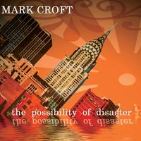 The Possibility of Disaster EP by Mark Croft