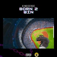 Born 2 Win by kingserge