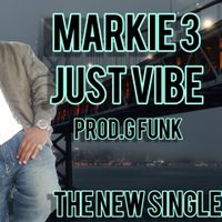  "JUST VIBE PROD G FUNK by MARKIE 3