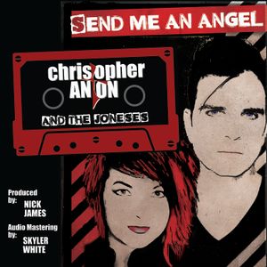 christopher ANTON and the Joneses single "Send Me An Angel".
released June 28, 2017
Written by: 
Richard Zatorsky, David Sterry
Produced by: Nick James
Mastered by: Skyler D. White 