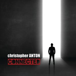 CONNECTED - full length inspirational album from christopher ANTON (solo)
released September 8, 2017
Artist: christopher ANTON
Additional Vocals: donna JEAN
Produced by: Christopher Anton, Peter Rainman, Jay Gillian 