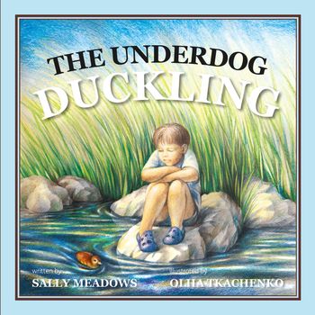SALLY MEADOWS, The Underdog Duckling
