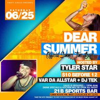 Dear Summer Time Party Bash Hosted By Tyler Star