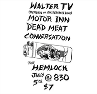 Walter TV/ Motor Inn/ Dead Meat/ Conversation