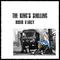 'The King's Shilling' : Digital single by Roger D'Arcy