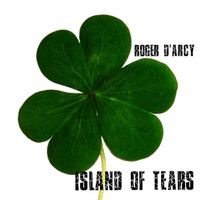 'Island Of Tears' : Digital single by Roger D'Arcy