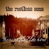 There's No Place Like Home by The Restless Sons