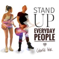 Stand Up (Everyday people) by Colorful Blac