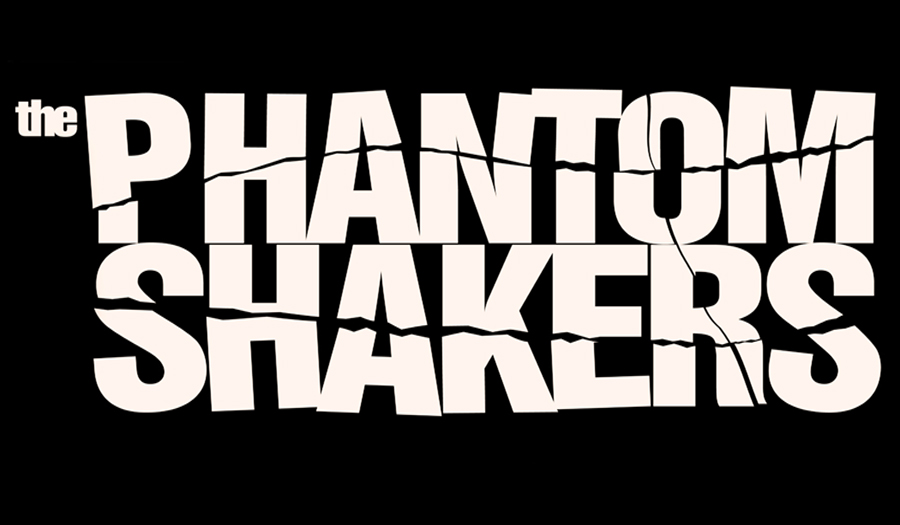 The Phantom Shakers