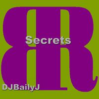 Secrets by DJBailyJ