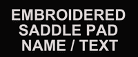 EMBROIDERED SADDLE PAD NAME / TEXT
