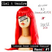 Laisse Rome Laisse Bienne (Pulse Mix) de Ciel A Vendre feat. DJ DannyChester
