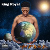 And It Was So... by King Royal