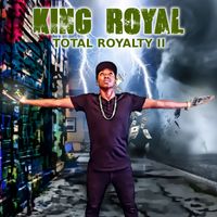 Total Royalty II by King Royal 