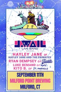 J.Wail Live Band ft/ Hayley Jane, Ryan Dempsey (Twiddle), Luke Bemand (Lespecial) + members of Particle 