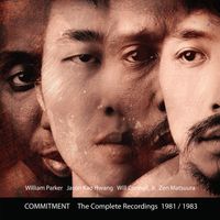 Commitment The Complete Recordings  1981/ 1983 by Jason Kao Hwang