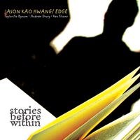 Stories Before Within by Jason Kao Hwang/EDGE