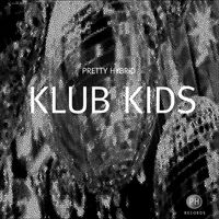 Klub Kids by Pretty Hybrid